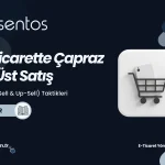 E-Ticarette Çapraz ve Üst Satış (Cross-Sell & Up-Sell) Taktikleri